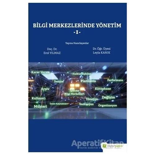 Bilgi Merkezlerinde Yönetim 1 - Leyla Kanık - Hiperlink Yayınları