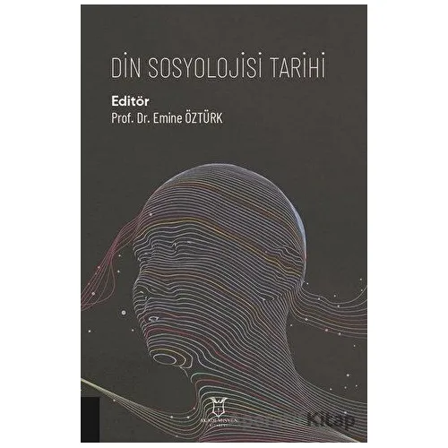 Din Sosyolojisi Tarihi - Emine Öztürk - Akademisyen Kitabevi