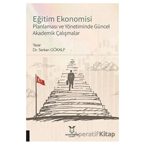 Eğitim Ekonomisi - Serkan Gökalp - Akademisyen Kitabevi