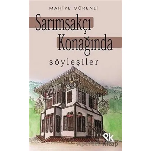 Sarımsakçı Konağında Söyleşiler - Mahiye Gürenli - Panu Kitap