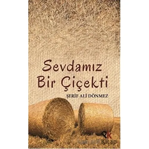 Sevdamız Bir Çiçekti - Şerif Ali Dönmez - Panu Kitap
