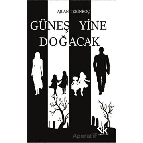 Güneş Yine Doğacak - Ajlan Tekinkoç - Panu Kitap