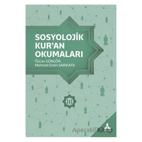 Sosyolojik Kur’an Okumaları 3 - Özcan Güngör - Sonçağ Yayınları