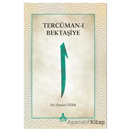 Tercüman-ı Bektaşiye - Osman Özer - Sonçağ Yayınları