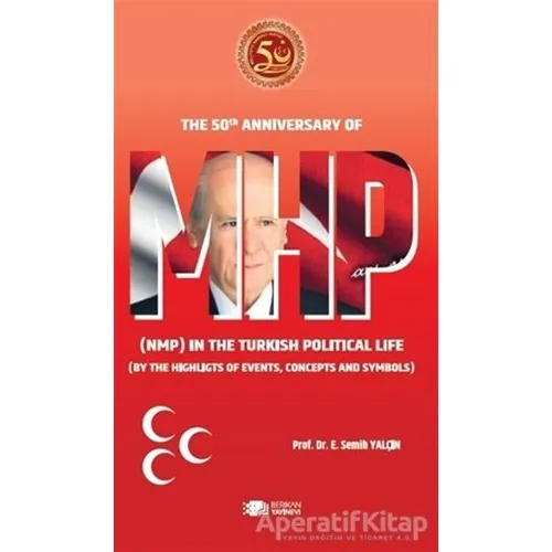 The 50th Anniversary Of Mhp (NMP) In The Turkish Political Life (BY The Highlights Of Events, Concep
