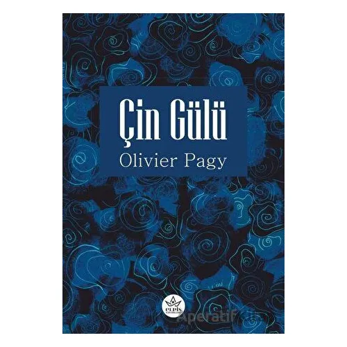 Çin Gülü - Olivier Pagy - Elpis Yayınları