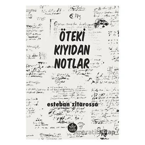 Öteki Kıyıdan Notlar - Esteban Zitarosso - Elpis Yayınları