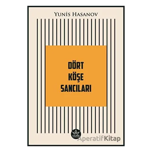 Dört Köşe Sancıları - Yunis Hasanov - Elpis Yayınları