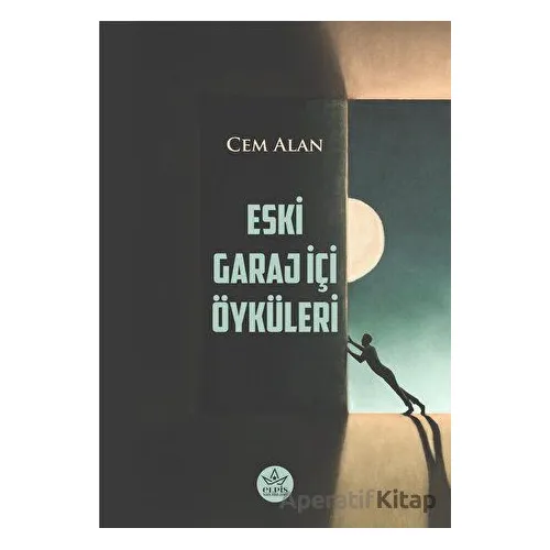 Eski Garaj İçi Öyküleri - Cem Alan - Elpis Yayınları
