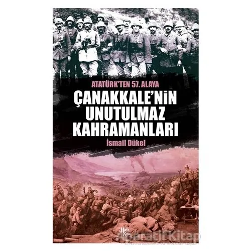 Çanakkale’nin Unutulmaz Kahramanları - İsmail Dükel - Halk Kitabevi