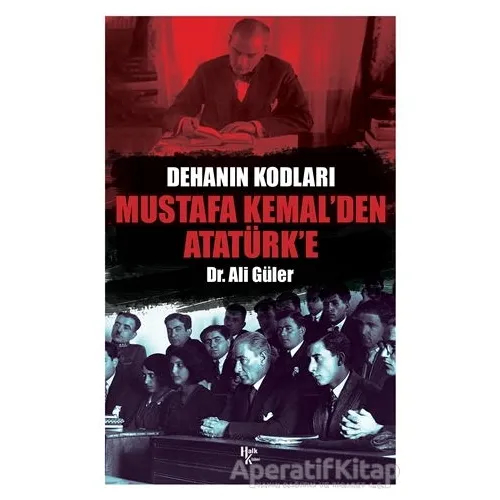 Mustafa Kemalden Atatürke - Ali Güler - Halk Kitabevi