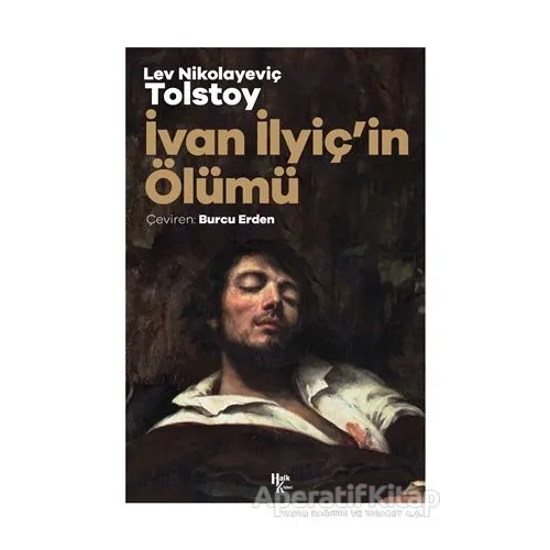 İvan İlyiç’in Ölümü - Lev Nikolayeviç Tolstoy - Halk Kitabevi