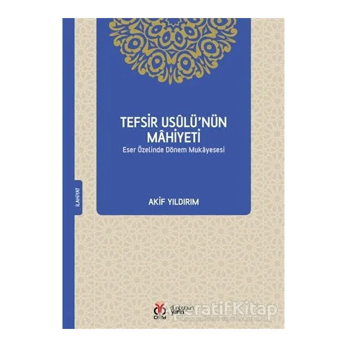 Tefsir Usulü’nün Mahiyeti - Akif Yıldırım - DBY Yayınları