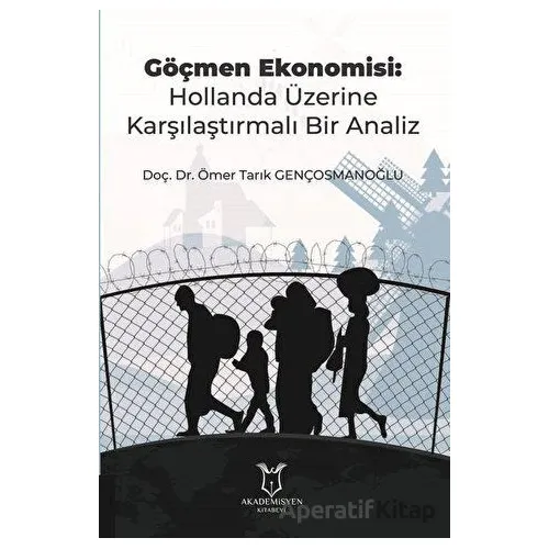 Göçmen Ekonomisi: Hollanda Üzerine Karşılaştırmalı Bir Analiz