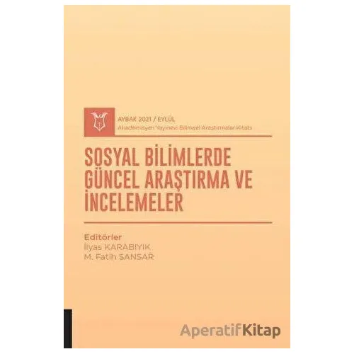 Sosyal Bilimlerde Güncel Araştırma ve İncelemeler (AYBAK 2021 Eylül)