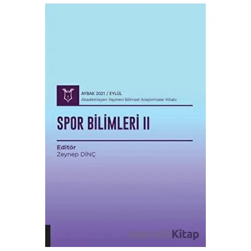 Spor Bilimleri II (AYBAK 2021 Eylül) - Zeynep Filiz Dinç - Akademisyen Kitabevi