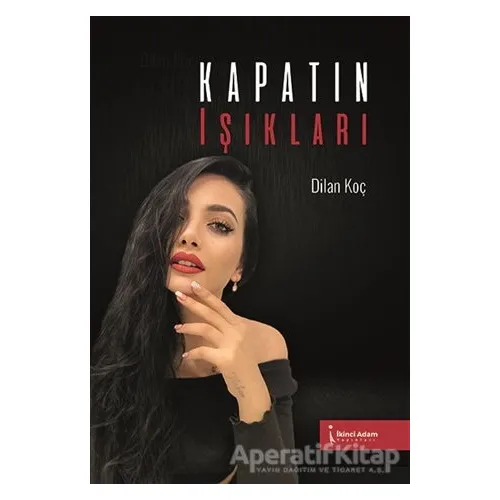 Kapatın Işıkları - Dilan Koç - İkinci Adam Yayınları