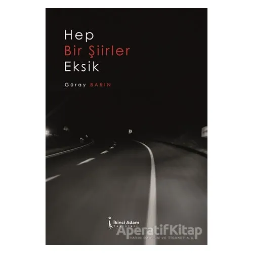 Hep Bir Şiirler Eksik - Güray Barın - İkinci Adam Yayınları