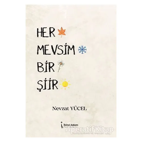Her Mevsim Bir Şiir - Nevzat Yücel - İkinci Adam Yayınları