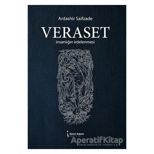Veraset - İnsanlığın İrdelenmesi - Ardashir Saifzade - İkinci Adam Yayınları