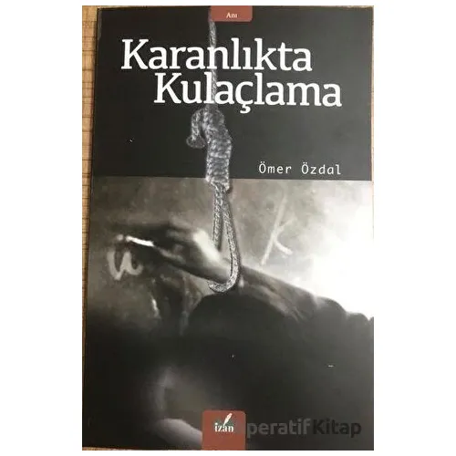 Karanlıkta Kulaçlama - Ömer Özdal - İzan Yayıncılık