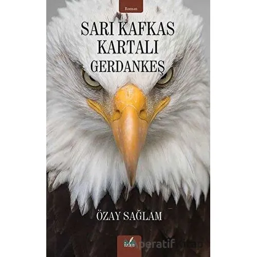 Sarı Kafkas Kartalı - Gerdankeş - Özay Sağlam - İzan Yayıncılık