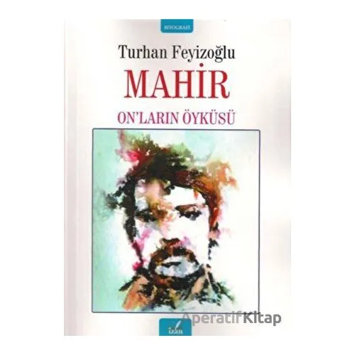 Mahir - On’ların Öyküsü - Turhan Feyizoğlu - İzan Yayıncılık