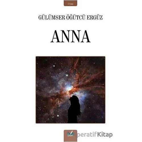 Anna - Gülümser Öğütçü Ergüz - İzan Yayıncılık