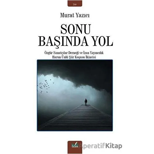 Sonu Başında Yol - Murat Yazıcı - İzan Yayıncılık