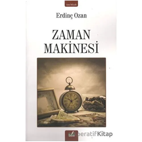 Zaman Makinesi - Erdinç Ozan - İzan Yayıncılık