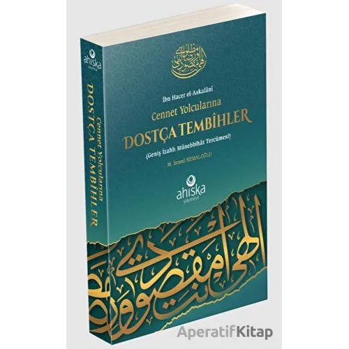 Cennet Yolcularına Dostça Tembihler - M. İsmail Kemaloğlu - Ahıska Yayınevi