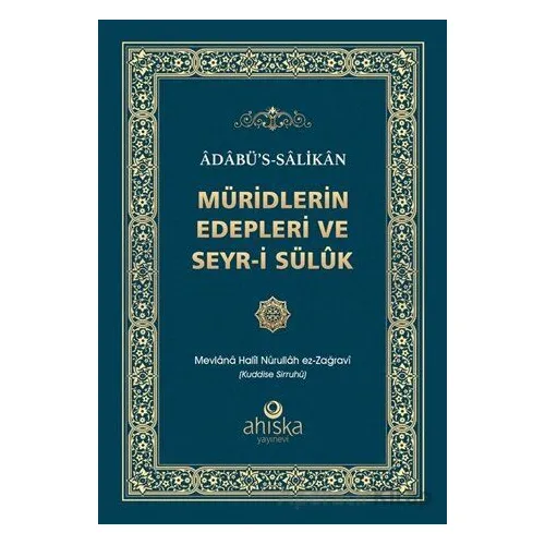 Müridlerin Edepleri ve Seyr-i Süluk - Mevlana Halil Nurullah ez-Zağravi - Ahıska Yayınevi