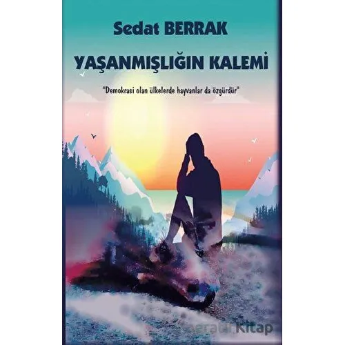 Yaşanmışlığın Kalemi - Sedat Berrak - Platanus Publishing