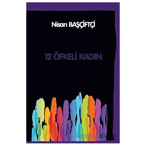 12 Öfkeli Kadın - Nisan Başçiftçi - Platanus Publishing