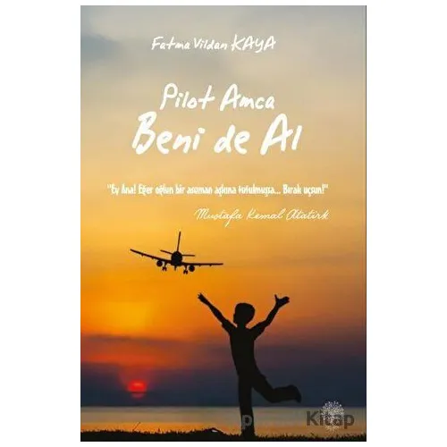 Pilot Amca Beni de Al - F. Vildan Kaya - Platanus Publishing