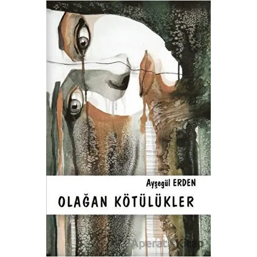 Olağan Kötülükler - Ayşegül Erden - Platanus Publishing