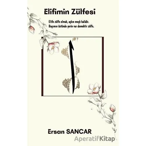 Elifimin Zülfesi - Ersan Sancar - Platanus Publishing