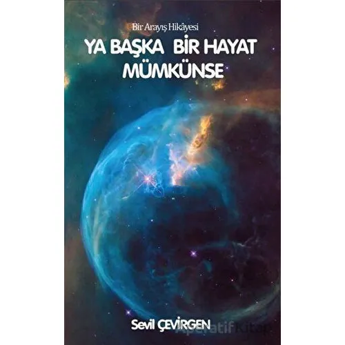 Ya Başka Bir Hayat Mümkünse - Sevil Çevirgen - Platanus Publishing