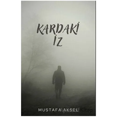 Kardaki İz - Mustafa Aksel - Platanus Publishing