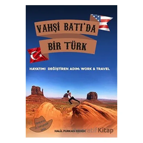 Vahşi Batıda Bir Türk Hayatımı Değiştiren Adım - Halil Furkan Erdem - Platanus Publishing