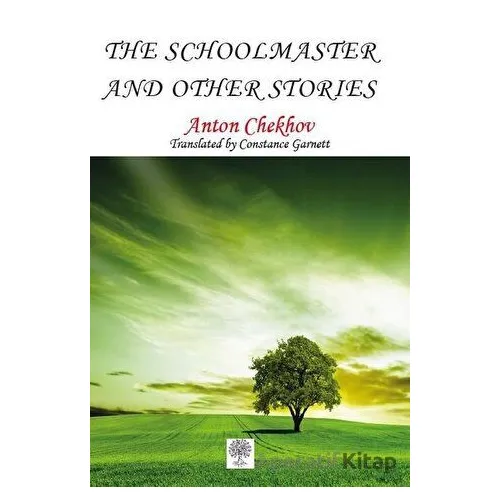 The Schoolmaster and Other Stories - Anton Checkov - Platanus Publishing