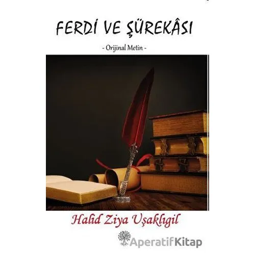 Ferdi ve Şürekası - Halid Ziya Uşaklıgil - Platanus Publishing