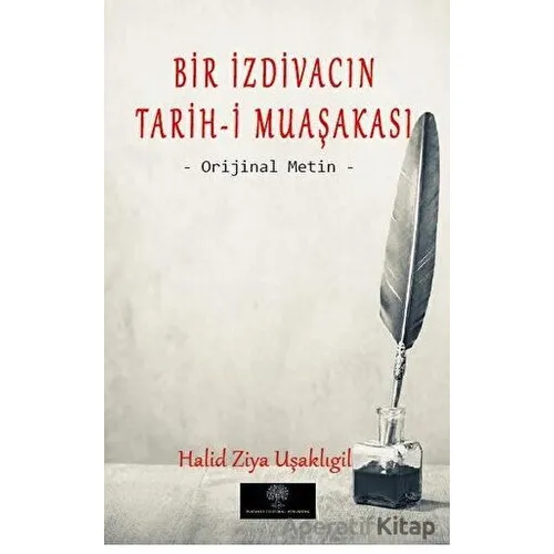 Bir İzdivacın Tarih-i Muaşakası - Halid Ziya Uşaklıgil - Platanus Publishing