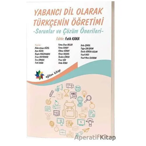Yabancı Dil Olarak Türkçenin Öğretimi - Sorunlar ve Çözüm Önerileri - Kolektif - Eğiten Kitap