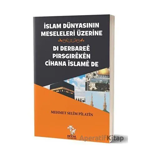İslam Dünyasının Meseleleri Üzerine - Di Derbaree Pirsgireken Cihana İslame De