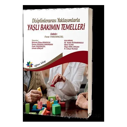 Disiplinlerarası Yaklaşımlarla Yaşlı Bakımın Temelleri - Kolektif - Eğiten Kitap
