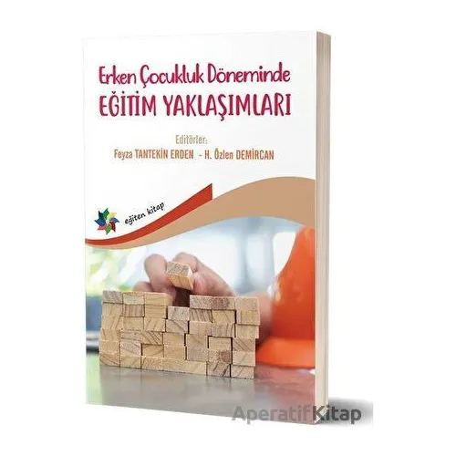 Erken Çocukluk Döneminde Eğitim Yaklaşımları - Kolektif - Eğiten Kitap