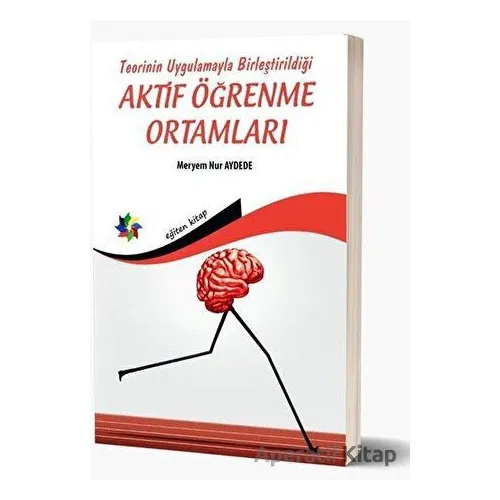 Teorinin Uygulamayla Birleştirildiği Aktif Öğrenme Ortamları - Meryem Nur Aydede - Eğiten Kitap