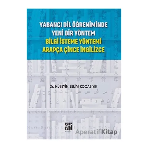Yabancı Dil Öğreniminde Yeni Bir Yöntem - Hüseyin Selim Kocabıyık - Gazi Kitabevi
