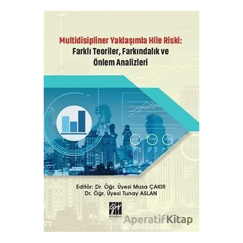 Multidisipliner Yaklaşımla Hile Riski: Farklı Teoriler, Farkındalık ve Önlem Analizleri